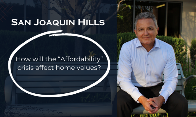 San Joaquin Hills-how will the Affordability crisis affect home values?